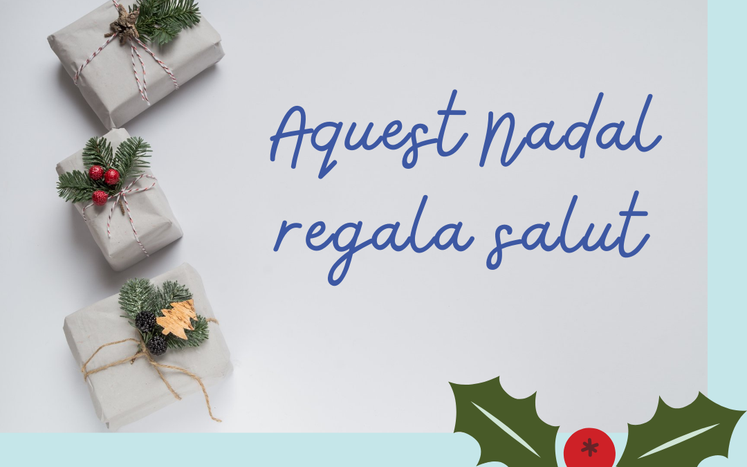 Aquest nadal, regala salut